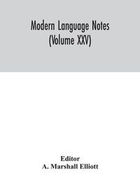 Cover image for Modern language notes (Volume XXV)