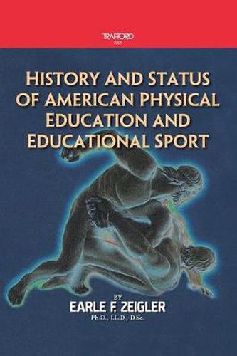 Cover image for History and Status of American Physical Education and Educational Sport