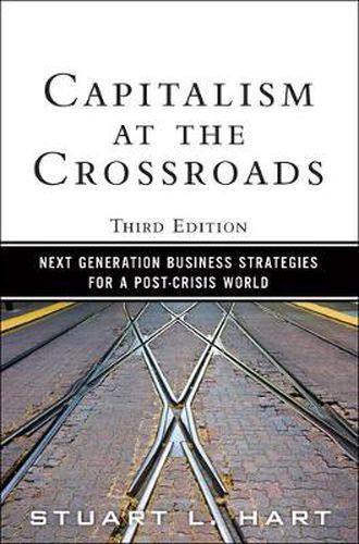 Cover image for Capitalism at the Crossroads: Next Generation Business Strategies for a Post-Crisis World