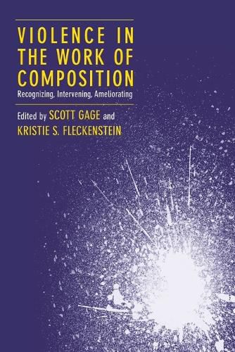 Cover image for Violence in the Work of Composition: Recognizing, Intervening, Ameliorating