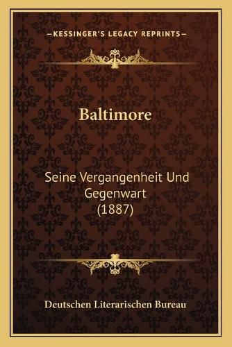 Cover image for Baltimore: Seine Vergangenheit Und Gegenwart (1887)