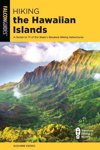Cover image for Hiking the Hawaiian Islands: A Guide To 71 of the State's Greatest Hiking Adventures