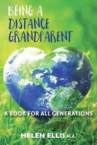 Cover image for Being a Distance Grandparent: A Book for ALL Generations
