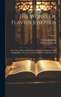 Cover image for The Works Of Flavius Josephus ...