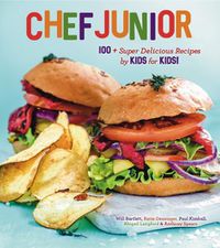 Cover image for Chef Junior: 100+ Super Delicious Recipes by Kids for Kids!