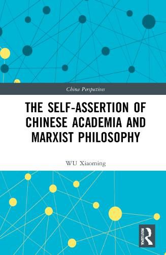 Cover image for The Self-assertion of Chinese Academia and Marxist Philosophy