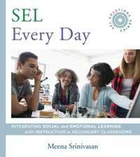 Cover image for SEL Every Day: Integrating Social and Emotional Learning with Instruction in Secondary Classrooms (SEL Solutions Series)