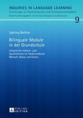 Cover image for Bilinguale Module in Der Grundschule: Integriertes Inhalts- Und Sprachlernen Im Faecherverbund Mensch, Natur Und Kultur