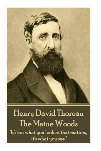 Cover image for Henry David Thoreau - The Maine Woods: the Mass of Men Lead Lives of Quiet Desperation.