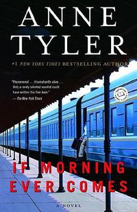 Cover image for If Morning Ever Comes: A Novel