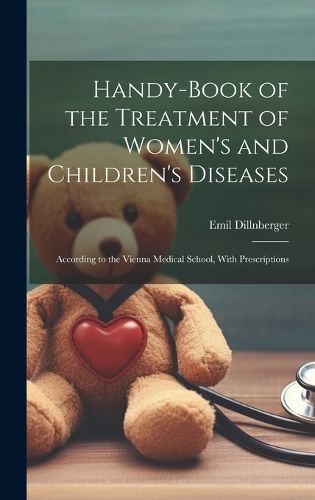 Cover image for Handy-Book of the Treatment of Women's and Children's Diseases