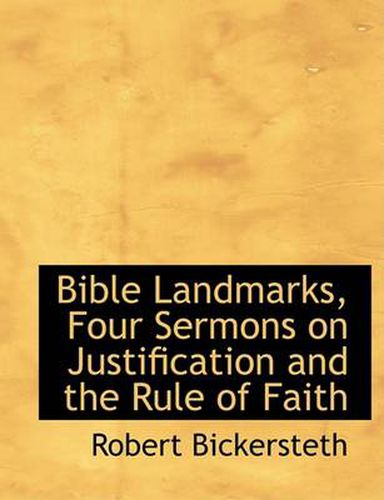 Cover image for Bible Landmarks, Four Sermons on Justification and the Rule of Faith