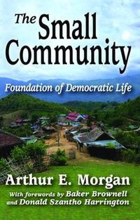 Cover image for The Small Community: Foundation of Democratic Life