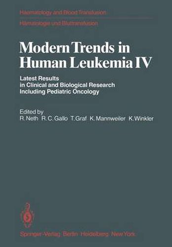 Modern Trends in Human Leukemia IV: Latest Results in Clinical and Biological Research Including Pediatric Oncology