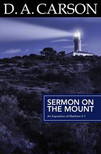 Cover image for Carson Classics: Sermon on the Mount: An Exposition of Matthew 5-7