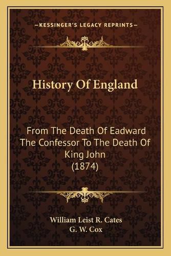 History of England: From the Death of Eadward the Confessor to the Death of King John (1874)