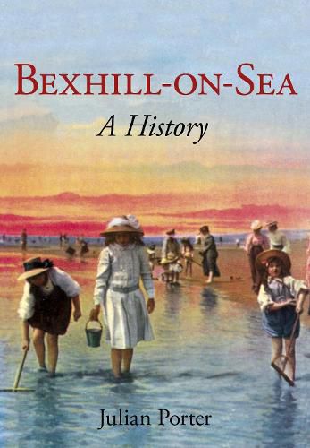 Cover image for Bexhill-on-Sea:: A History