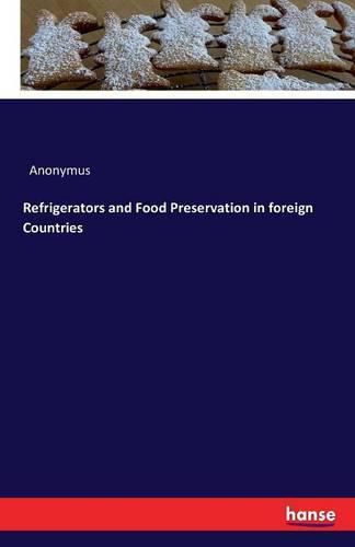 Cover image for Refrigerators and Food Preservation in foreign Countries