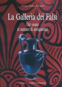 Cover image for La Galleria Dei Falsi: Dal Vasaio Al Mercato d'Antiquariato