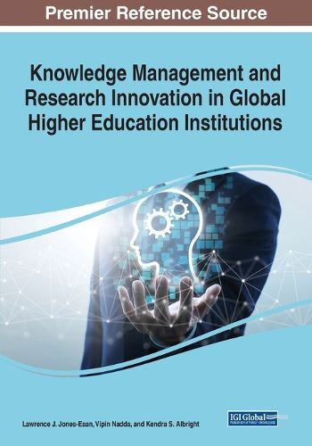 Cover image for Knowledge Management and Research Innovation in Global Higher Education Institutions