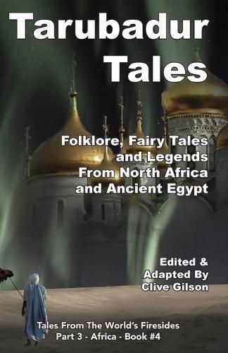 Cover image for Tarubadur Tales: Folklore, Fairy Tales and Legends from North Africa and Ancient Egypt