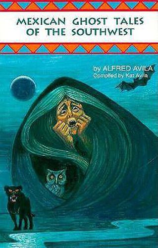 Cover image for Mexican Ghost Tales of the Southwest: Stories and Illustrations