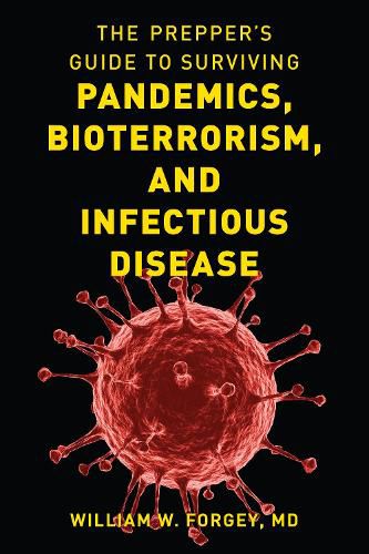 Cover image for The Prepper's Guide to Surviving Pandemics, Bioterrorism, and Infectious Disease