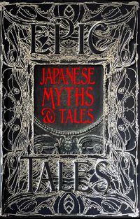 Cover image for Japanese Myths & Tales: Epic Tales