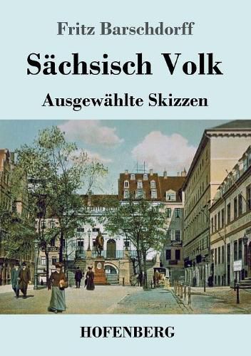 Cover image for Sachsisch Volk: Ausgewahlte Skizzen