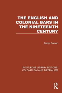 Cover image for The English and Colonial Bars in the Nineteenth Century