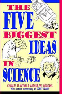 Cover image for The Five Biggest Ideas in Science