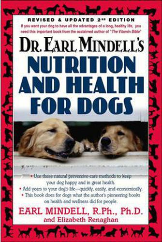 Dr. Earl Mindells Nutrition and Health for Dogs: Revised and Updated 2nd Edition