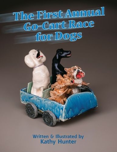 Cover image for The First Annual Go-Cart Race for Dogs