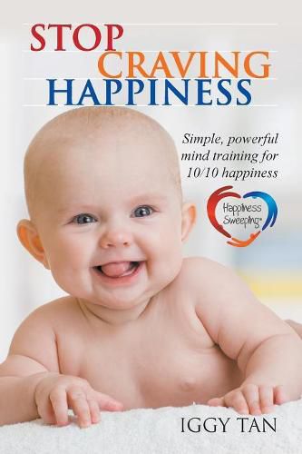 Cover image for Stop Craving Happiness: Simple powerful mind training for 10/10 happiness