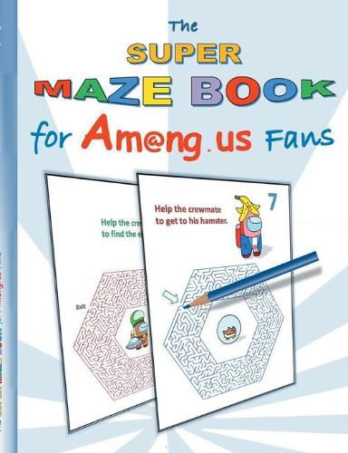 Cover image for The Super Maze Book for Am@ng.us Fans: labyrinth, App, computer, pc, game, apple, videogame, kids, children, Impostor, Crewmate, activity, gift, birthday, christmas, easter, Santa claus, school