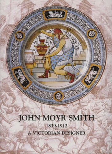 Cover image for John Moyr Smith 1839-1912: A Victorian Designer