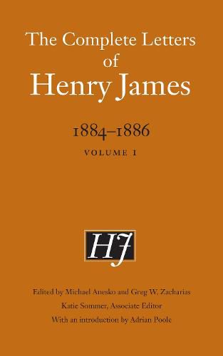 The Complete Letters of Henry James, 1884-1886: Volume 1