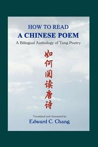 Cover image for How to Read A Chinese Poem: A Bilingual Anthology of Tang Poetry