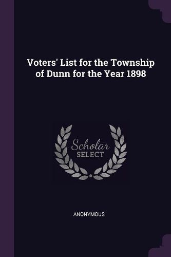 Cover image for Voters' List for the Township of Dunn for the Year 1898