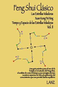 Cover image for Feng Shui Clasico: Xuan Kong Fei Xing (Tiempo y Espacio de Las Estrellas Voladoras)