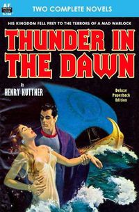 Cover image for Thunder in the Dawn & The Uncanny Experiments of Dr. Varsag