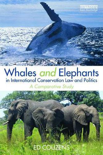 Cover image for Whales and Elephants in International Conservation Law and Politics: A Comparative Study