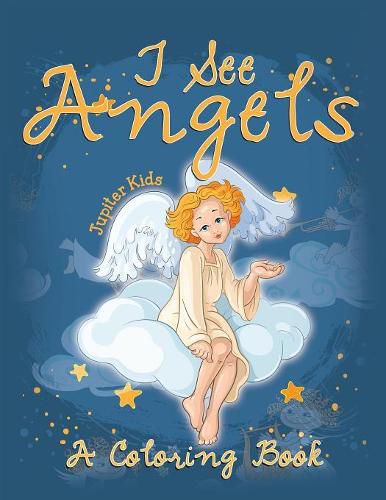 Cover image for I See Angels (A Coloring Book)