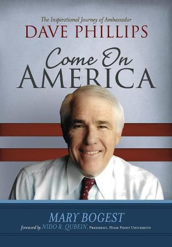 Cover image for Come On, America: The Inspirational Journey of Ambassador Dave Phillips