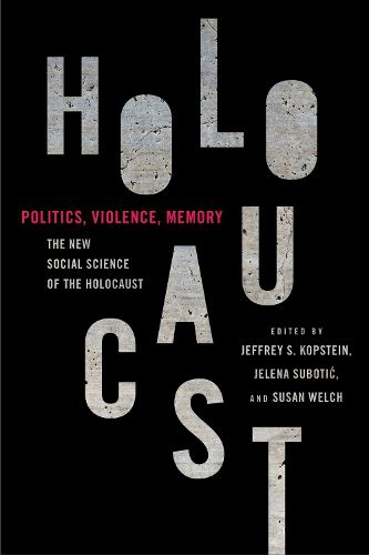 Cover image for Politics, Violence, Memory: The New Social Science of the Holocaust