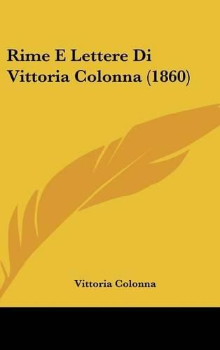 Cover image for Rime E Lettere Di Vittoria Colonna (1860)