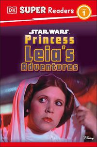 Cover image for DK Super Readers Level 1 Star Wars Princess Leia's Adventures