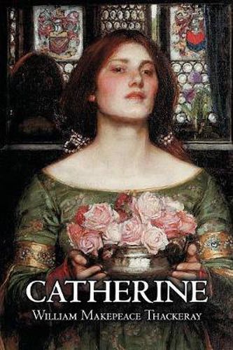 Cover image for Catherine by William Makepeace Thackeray, Fiction, Classics, Literary