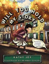 Cover image for Will You Hold My Story?