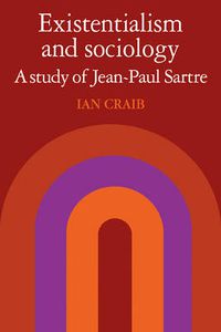 Cover image for Existentialism and Sociology: A Study of Jean-Paul Sartre